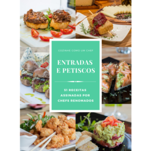 Cozinhe como um chef - Entradas e Petiscos