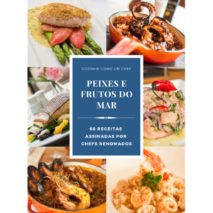 Cozinhe como um chef - Peixes e Frutos do mar